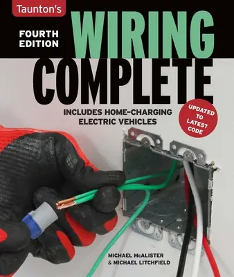 Kompletné štvrté vydanie elektroinštalácie: Štvrté vydanie - Wiring Complete Fourth Edition: Fourth Edition
