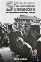 Jeden októbrový deň v Pekingu: Japonská kapitulácia - pozadie udalostí a zúčastnených osôb - One October Day in Peking: The Japanese Surrender - Background Events and People Involved
