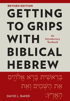 Ako sa vyrovnať s biblickou hebrejčinou, revidované vydanie: Úvodná učebnica - Getting to Grips with Biblical Hebrew, Revised Edition: An Introductory Textbook