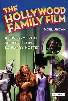Hollywoodsky rodinný film: Od Shirley Templeovej po Harryho Pottera - The Hollywood Family Film: A History, from Shirley Temple to Harry Potter