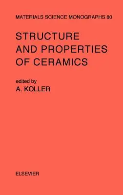 Štruktúra a vlastnosti keramiky: Zväzok 80 - Structure and Properties of Ceramics: Volume 80