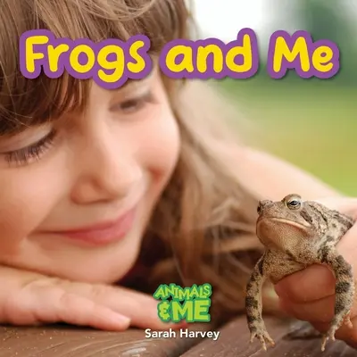 Žaby a ja: Zvieratá a ja - Frogs and Me: Animals and Me