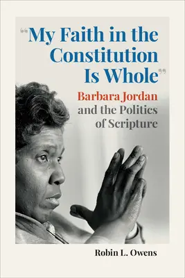 Moja viera v ústavu je celá: Barbara Jordan a politika Písma - My Faith in the Constitution Is Whole: Barbara Jordan and the Politics of Scripture