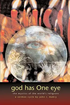 Boh má jedno oko: Mystici svetových náboženstiev - God Has One Eye: The Mystics of the World's Religions