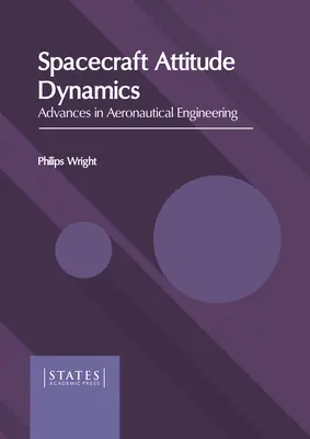 Dynamika pohybu kozmických lodí: Pokroky v leteckom inžinierstve - Spacecraft Attitude Dynamics: Advances in Aeronautical Engineering