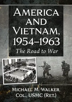 Amerika a Vietnam, 1954 - 1963: Cesta do vojny - America and Vietnam, 1954-1963: The Road to War