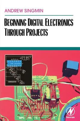 Začiatky digitálnej elektroniky prostredníctvom projektov - Beginning Digital Electronics Through Projects