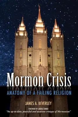 Mormónska kríza: Anatómia zlyhávajúceho náboženstva - Mormon Crisis: Anatomy of a Failing Religion