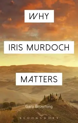 Prečo je Iris Murdochová dôležitá - Why Iris Murdoch Matters