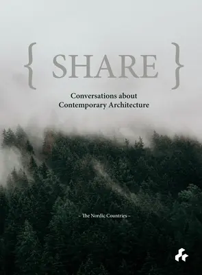 Zdieľať: Rozhovory o súčasnej architektúre: Severské krajiny - Share: Conversations about Contemporary Architecture: The Nordic Countries
