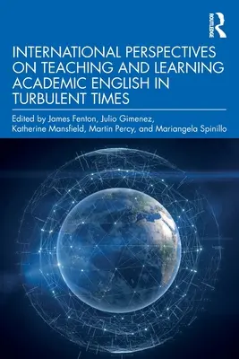 Medzinárodné perspektívy vyučovania a učenia sa akademickej angličtiny v turbulentných časoch - International Perspectives on Teaching and Learning Academic English in Turbulent Times