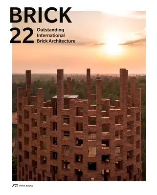 Brick 22: Vynikajúca medzinárodná tehlová architektúra - Brick 22: Outstanding International Brick Architecture