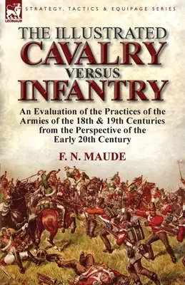 Ilustrovaná publikácia Jazdectvo proti pechote: Zhodnotenie postupov armád 18. a 19. storočia z pohľadu prvých 2 - The Illustrated Cavalry Versus Infantry: An Evaluation of the Practices of the Armies of the 18th & 19th Centuries from the Perspective of the Early 2