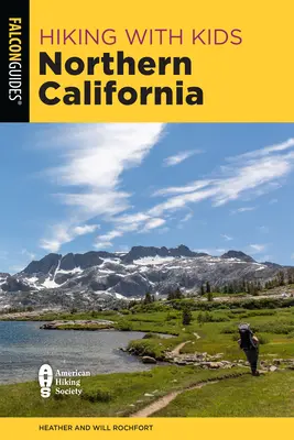 Turistika s deťmi Severná Kalifornia: Na 42 skvelých túrach pre rodiny s deťmi - Hiking with Kids Northern California: 42 Great Hikes for Families