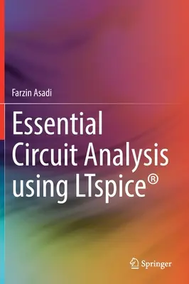 Základná analýza obvodov pomocou Ltspice(r) - Essential Circuit Analysis Using Ltspice(r)