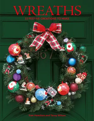 Vence: 22 slávnostných výtvorov na výrobu - Wreaths: 22 Festive Creations to Make