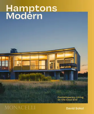 Hamptons Modern: Súčasné bývanie na East Ende - Hamptons Modern: Contemporary Living on the East End