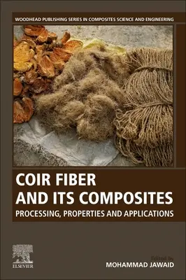 Kokosové vlákna a ich kompozity: Vlákna: spracovanie, vlastnosti a aplikácie - Coir Fiber and Its Composites: Processing, Properties and Applications