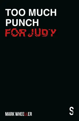 Príliš veľa punču pre Judy: Nové revidované vydanie na rok 2020 s bonusmi - Too Much Punch for Judy: New Revised 2020 Edition with Bonus Features