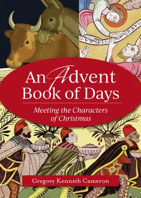 Adventná kniha dní: Stretnutie s postavami Vianoc - An Advent Book of Days: Meeting the Characters of Christmas