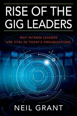 Rise of the Gig Leaders: Prečo sú dočasní lídri v dnešných organizáciách nevyhnutní? - Rise of the Gig Leaders: Why Interim Leaders Are Vital In Today's Organizations