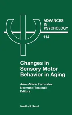 Zmeny v senzoricko-motorickom správaní pri starnutí: Zväzok 114 - Changes in Sensory Motor Behavior in Aging: Volume 114