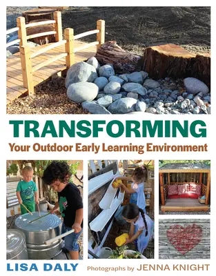 Premena vonkajšieho prostredia pre predškolákov - Transforming Your Outdoor Early Learning Environment