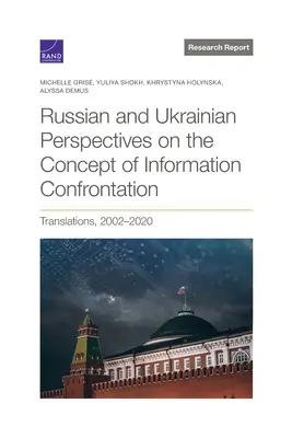 Ruský a ukrajinský pohľad na koncepciu informačnej konfrontácie: Preklady, 2002 - 2020 - Russian and Ukrainian Perspectives on the Concept of Information Confrontation: Translations, 2002-2020