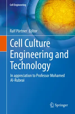 Inžinierstvo a technológia bunkových kultúr: Vďačnosť profesorovi Mohamedovi Al-Rubeaiovi - Cell Culture Engineering and Technology: In Appreciation to Professor Mohamed Al-Rubeai