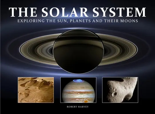 Slnečná sústava: Cudzia loď: Slnko, planéty a ich mesiace - The Solar System: Exploring the Sun, Planets and Their Moons