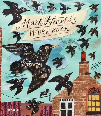 Pracovná kniha Marka Hearlda - Mark Hearld's Work Book