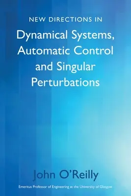 Nové smery v dynamických systémoch, automatickom riadení a singulárnych perturbáciách - New Directions in Dynamical Systems, Automatic Control and Singular Perturbations