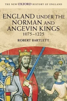 Anglicko za vlády normanských a anjelských kráľov, 1075-1225 - England Under the Norman and Angevin Kings, 1075-1225