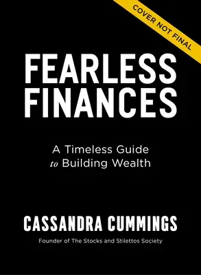 Nebojácne financie: Nadčasový sprievodca budovaním bohatstva - Fearless Finances: A Timeless Guide to Building Wealth