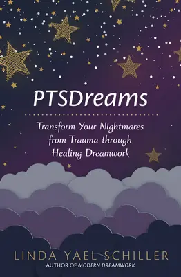 Ptsdreams: Transformujte svoje nočné mory z traumy prostredníctvom liečivej práce so snami - Ptsdreams: Transform Your Nightmares from Trauma Through Healing Dreamwork