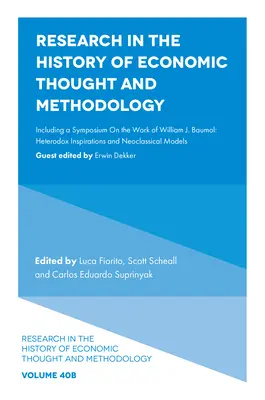 Výskum v oblasti dejín ekonomického myslenia a metodológie: Baumol: Heterodoxné inšpirácie a neoklasicizmus - Research in the History of Economic Thought and Methodology: Including a Symposium on the Work of William J. Baumol: Heterodox Inspirations and Neocla