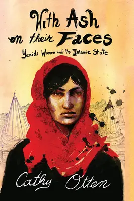 S popolom na tvári: Vydanie knihy: Jezídske ženy a Islamský štát - With Ash on Their Faces: Yezidi Women and the Islamic State