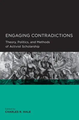 Pútavé rozpory: Teória, politika a metódy aktivistickej vedy - Engaging Contradictions: Theory, Politics, and Methods of Activist Scholarship