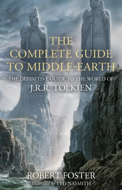 Kompletný sprievodca Stredozemou - definitívny sprievodca svetom J. R. R. Tolkiena - Complete Guide to Middle-earth - The Definitive Guide to the World of J.R.R. Tolkien