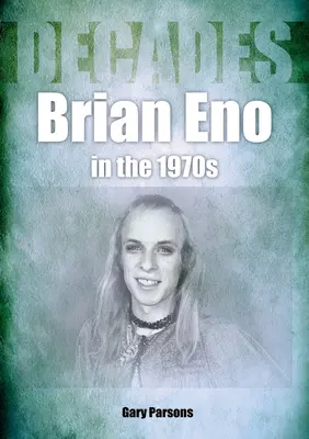 Eno v 70. rokoch: Desaťročia - Eno in the 70s: Decades