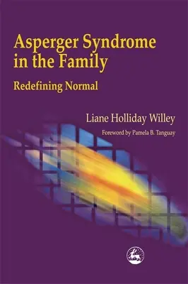 Aspergerov syndróm v rodine: Nové vymedzenie normálu - Asperger Syndrome in the Family: Redefining Normal