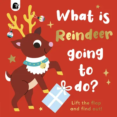 Čo bude robiť sob?: Zdvihni klapku a dozvieš sa to! - What Is Reindeer Going to Do?: Lift the Flap and Find Out!