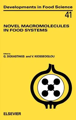 Nové makromolekuly v potravinových systémoch: Zväzok 41 - Novel Macromolecules in Food Systems: Volume 41