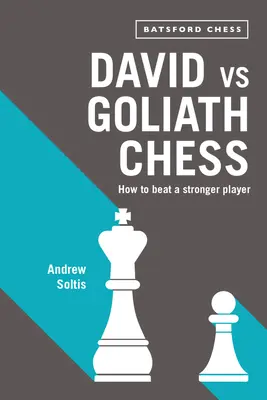Šachy Dávid proti Goliášovi: Ako poraziť silnejšieho hráča - David Vs Goliath Chess: How to Beat a Stronger Player