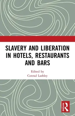 Otroctvo a oslobodenie v hoteloch, reštauráciách a baroch - Slavery and Liberation in Hotels, Restaurants and Bars