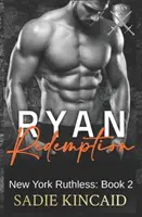 Ryan Vykúpenie: A Dark Mafia Reverse Harem. Kniha 2 v sérii New York Ruthless - Ryan Redemption: A Dark Mafia Reverse Harem. Book 2 in New York Ruthless Series
