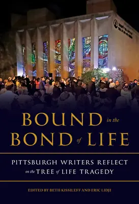 Spútaní putom života: Pittsburskí spisovatelia sa zamýšľajú nad tragédiou Stromu života - Bound in the Bond of Life: Pittsburgh Writers Reflect on the Tree of Life Tragedy