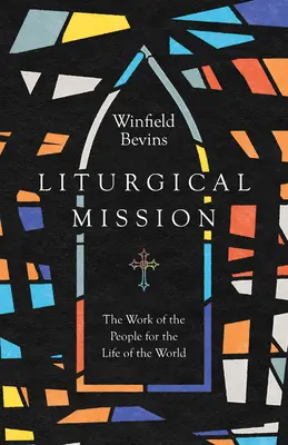 Liturgická misia: Dielo ľudu pre život sveta - Liturgical Mission: The Work of the People for the Life of the World