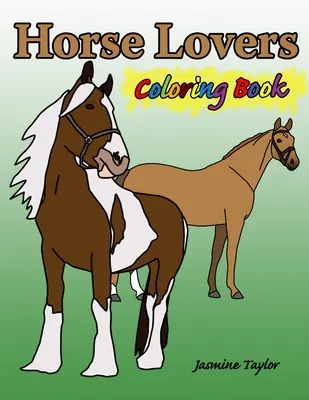 Milovníci koní Omaľovánky - Horse Lovers Coloring Book