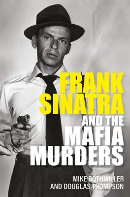 Frank Sinatra a mafiánske vraždy - Frank Sinatra and the Mafia Murders